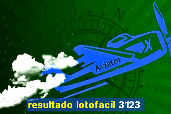 resultado lotofacil 3123